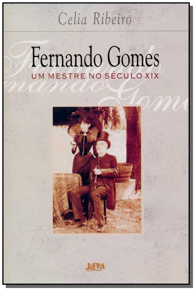 Fernando Gomes - Um Mestre No Seculo Xix