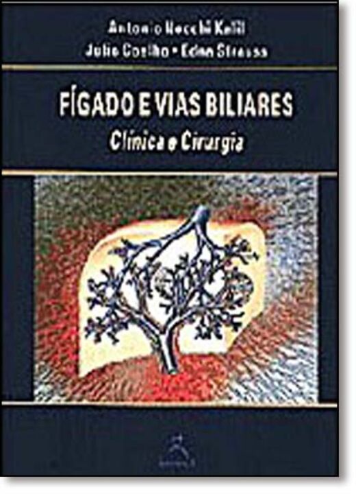 Figado e Vias Biliares: Clinica e Cirurgia - 01Ed/01