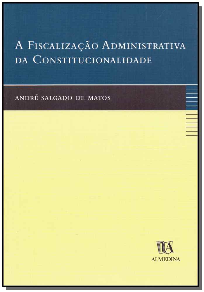 Fiscalização Administrativa da Constitucionalidade, A