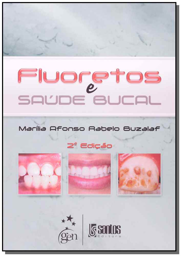 Fluoretos e Saude Bucal - 02Ed/13