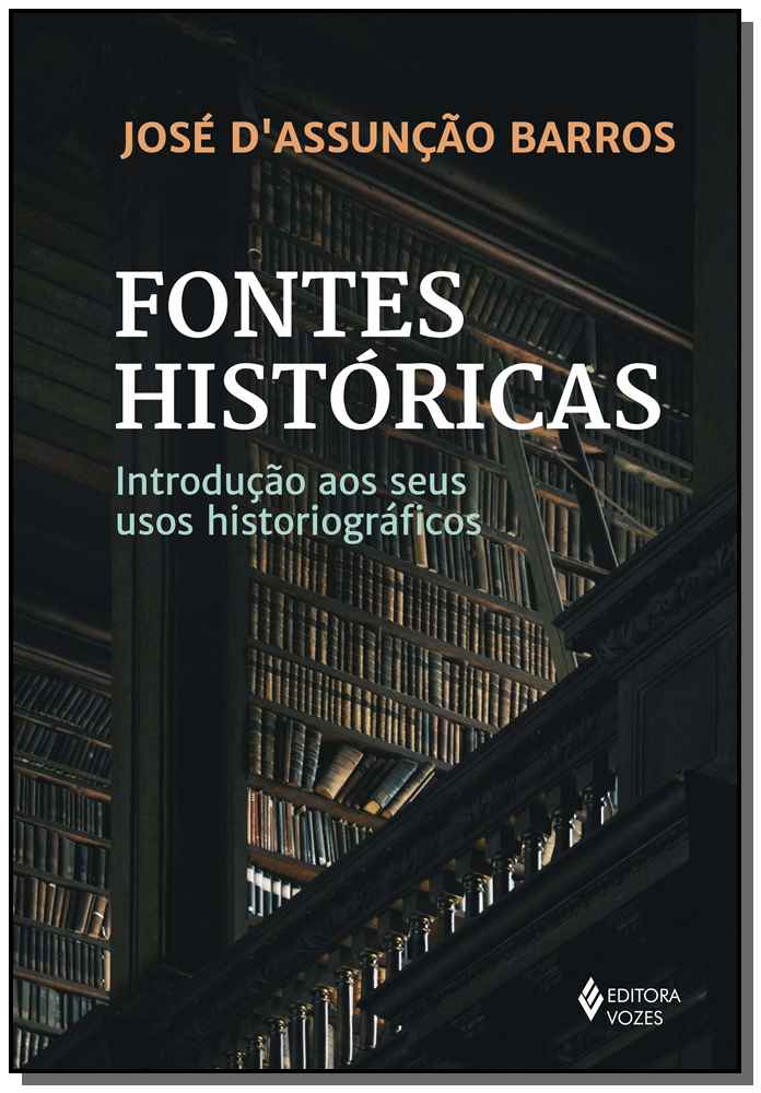 Fontes Históricas - Introdução aos Seus Usos Historiográficos