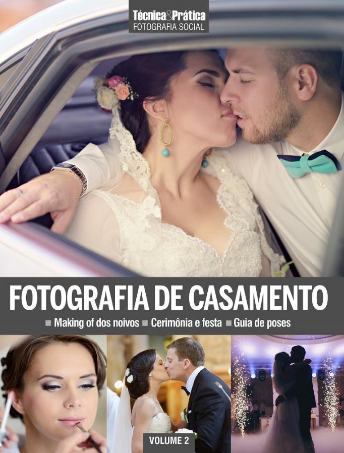 Fotografia de Casamento - Técnica & Prática - Vol. 02