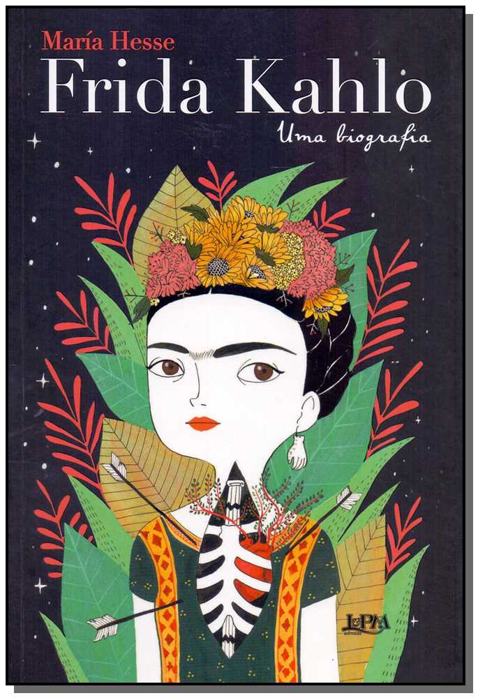 Frida Kahlo, Uma Biografia