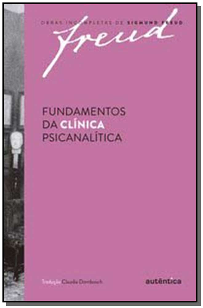 Fundamentos da Clínica Psicanalítica - 02Ed/19