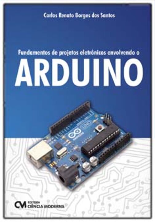 Fundamentos de Projetos Eletrônicos Envolvendo o Arduino – Teoria Digital