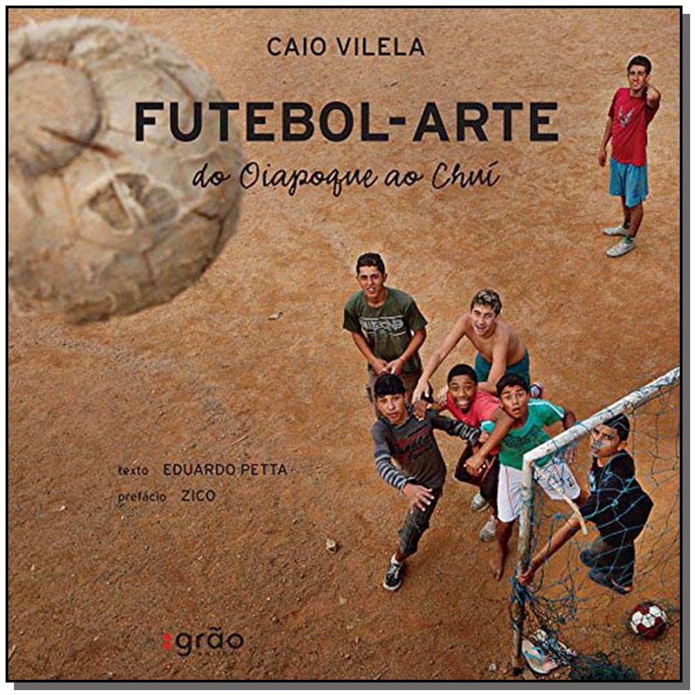 Futebol-Arte: do Oiapoque ao Chuí