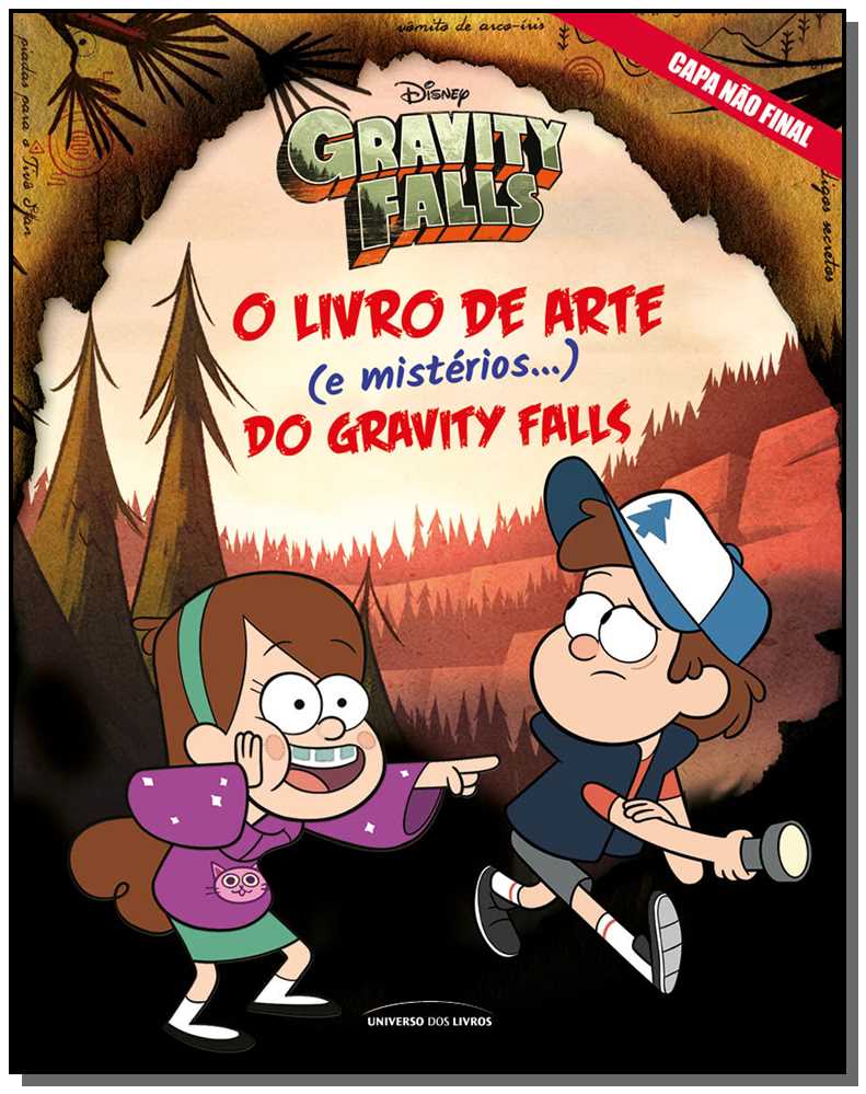 Gravity Falls - O Livro de Arte (e Mistérios...) do Gravity Falls