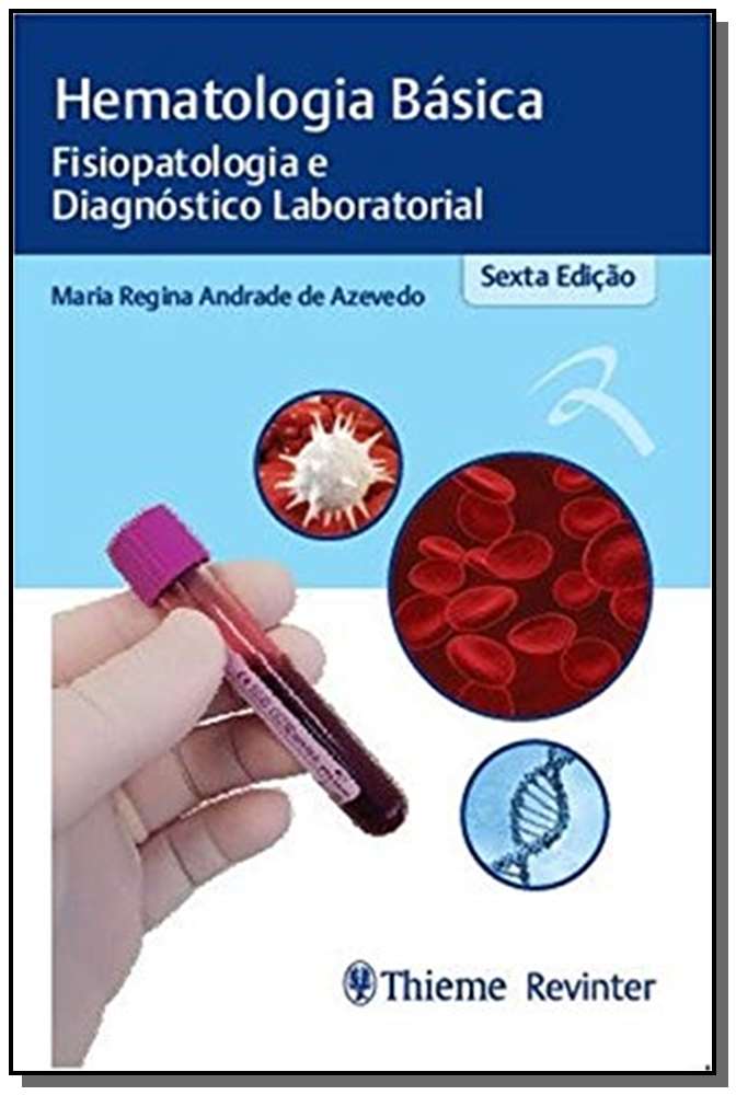 Hematologia Básica: Fisiopatologia e Diagnóstico Laboratorial - 06Ed/19