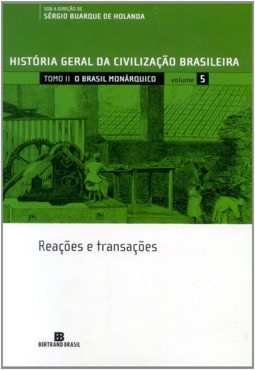 HGCB - Vol. 5 - O Brasil monárquico: reações e transações