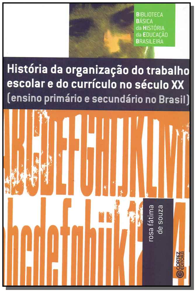 História da Organização do Trabalho Escolar do Currículo no Século XX