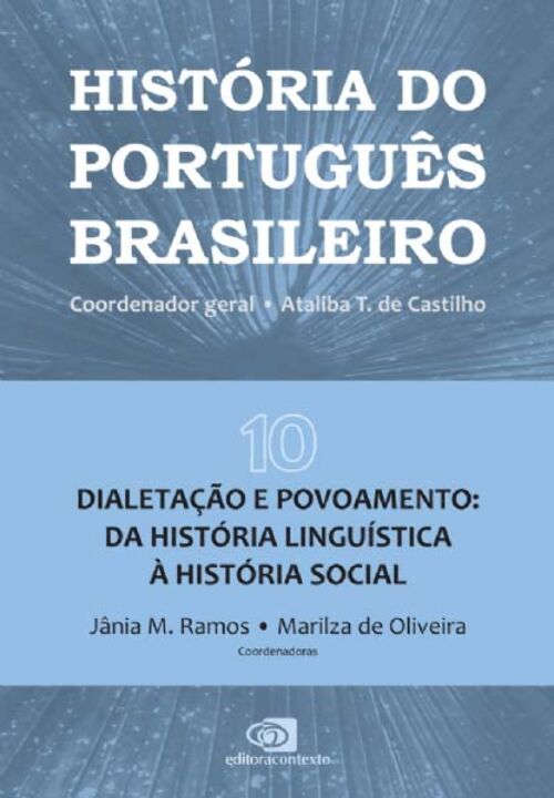 História do Português Brasileiro - Vol. 10