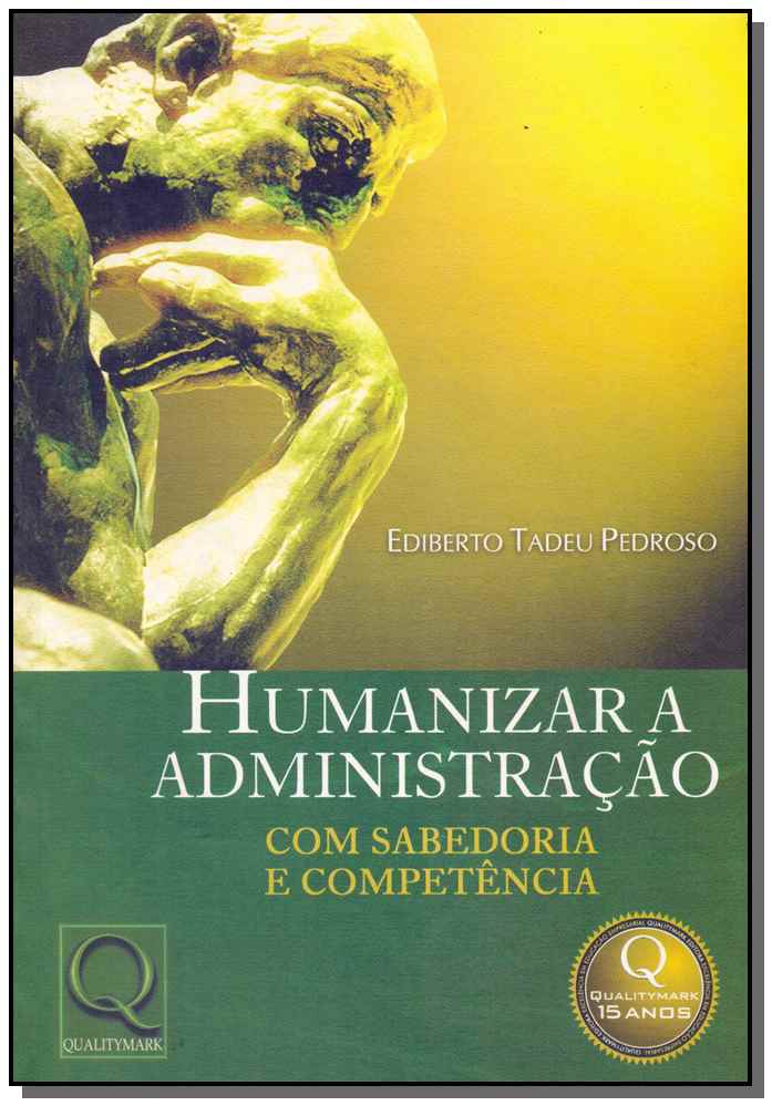 Humanizar a Administração - Com Sabedoria e Competência