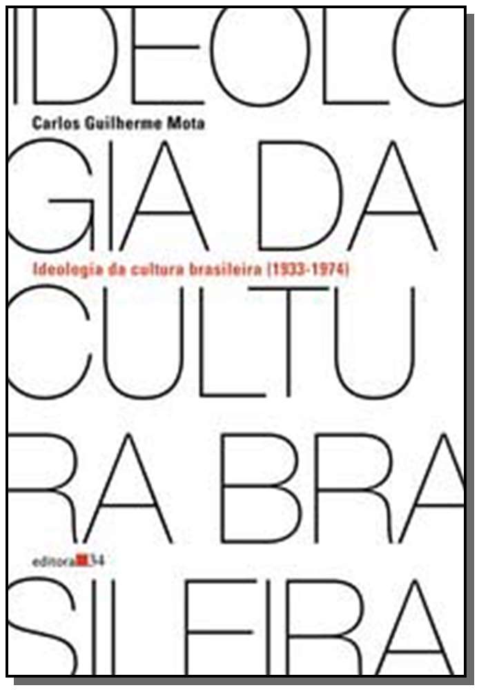 Ideologia Da Cultura Brasileira (1933-1974)