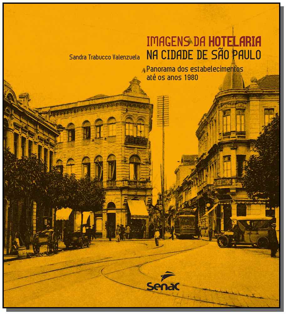 Imagens da hotelaria na cidade de São Paulo : Panorama dos estabelecimentos ate os anos 1980