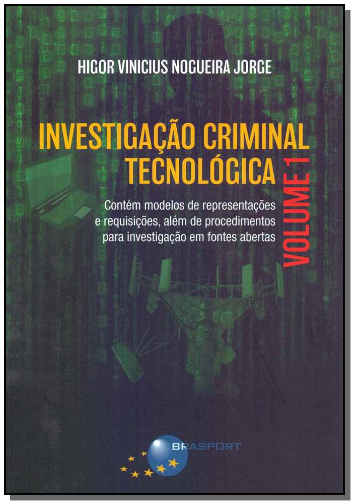 Investigação Criminal Tecnológica - Vol. 1