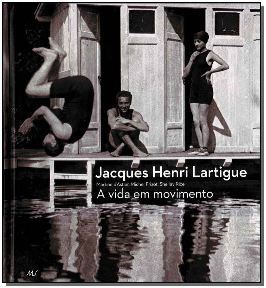 Jacques Henri Lartigue - a Vida em Movimento