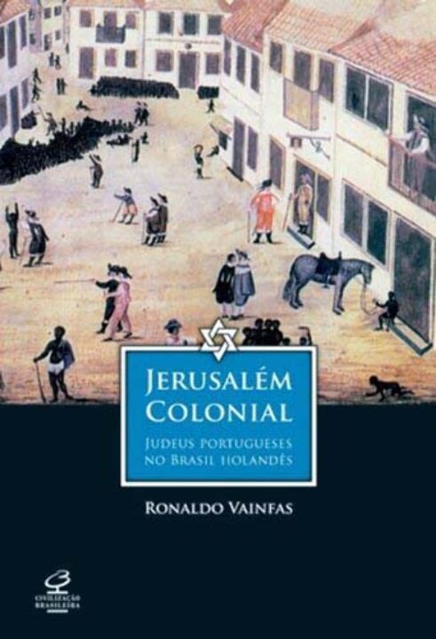 Jerusalem Colonial: Judeus Portugueses No Brasil