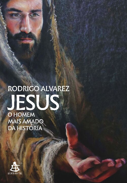 Jesus, o Homem Mais Amado Da História (Jesus, o Homem Mais Amado Da História - Livro 1)