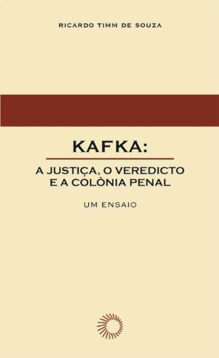 Kafka: a justiça, o veredicto e a colônia penal