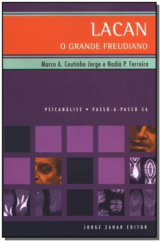 Lacan,o Grande Freudiano - Psicanálise Passo-a-passo Nº 56