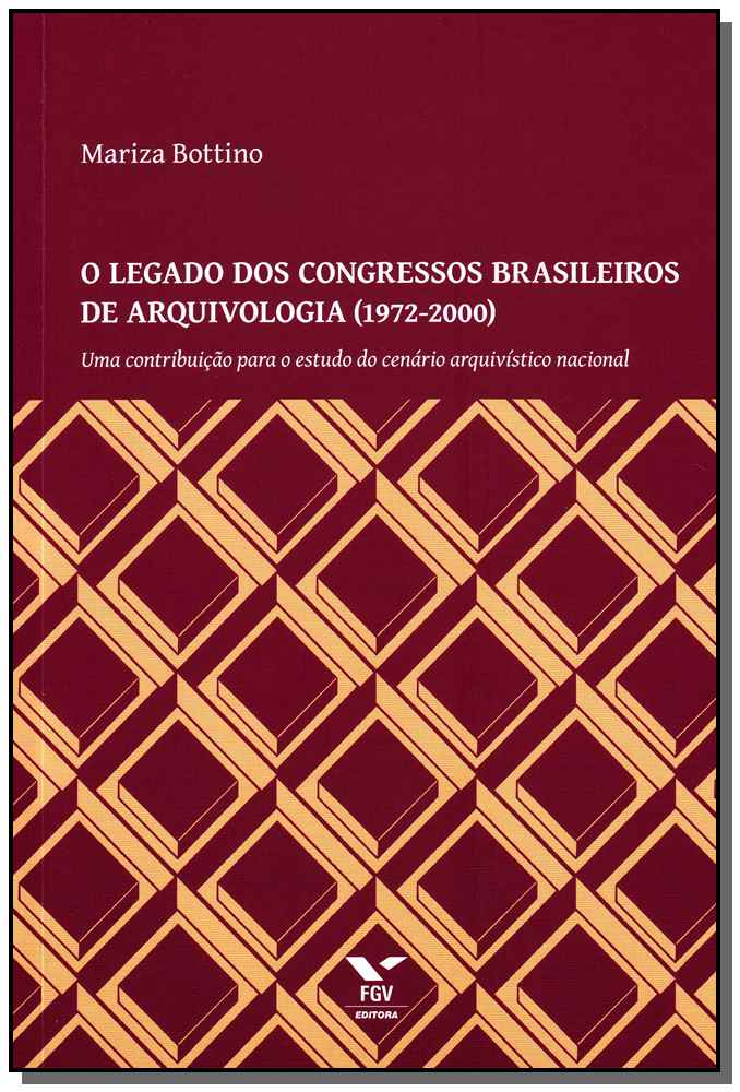 Legado dos Congressos Brasileiros de Arquivologia, O