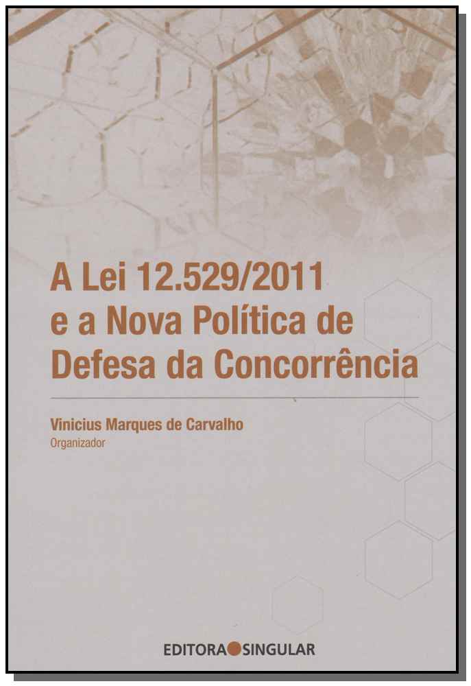 Lei 12.529/2011 e a Nova Política de Defesa da Concorrência