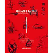 Leonardo da Vinci - A Natureza e a Invenção
