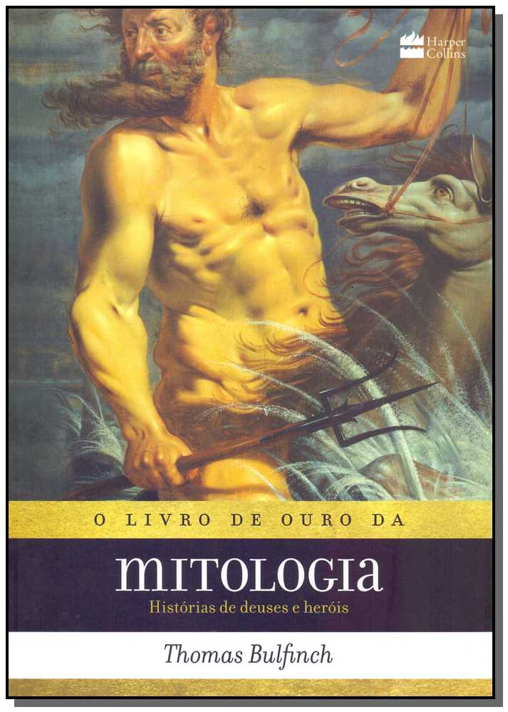 Livro de Ouro da Mitologia, o (Harpercollins)