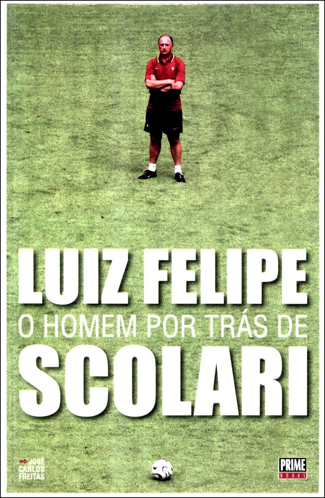 Luiz Filipe, o Homem por Trás de Scolari