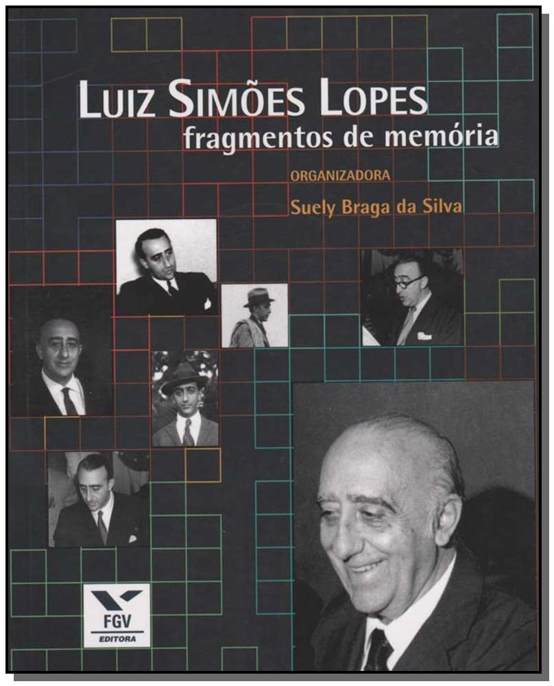 Luiz Simões Lopes - Fragmentos de Memória
