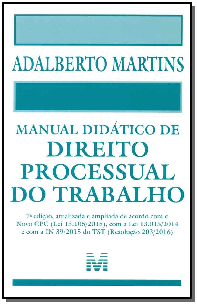 Manual Didático de Direito Processual do Trabalho - 07 Ed. - 2016