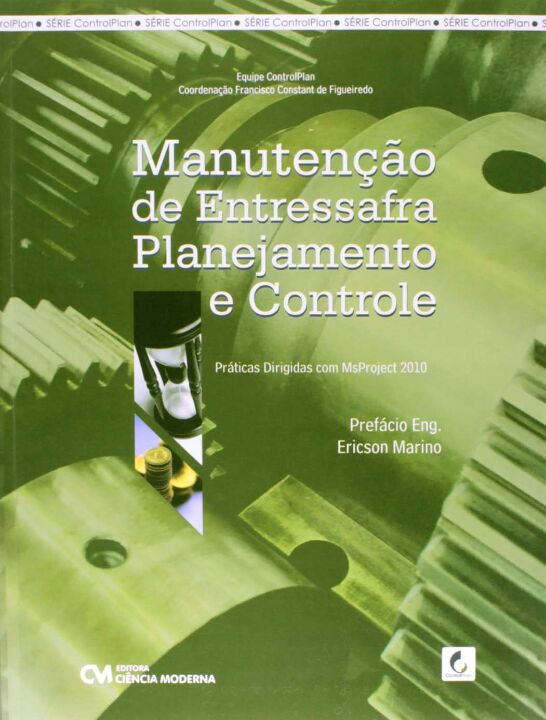 Manutenção de Entressafra Planejamento e Controle - Práticas Dirigidas com MsProject 2010