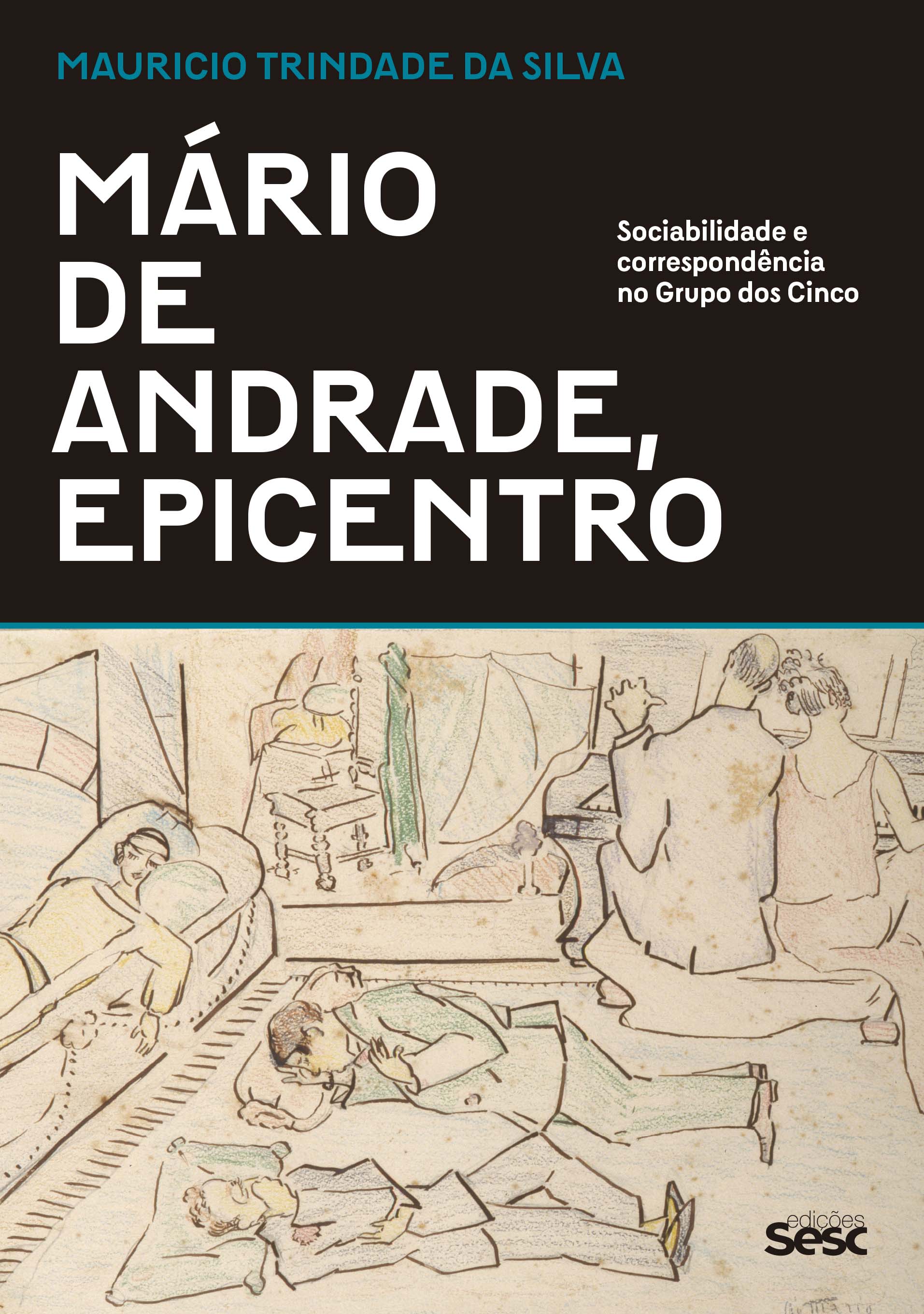 Mário de Andrade, Epicentro - Sociabilidade e Correspondência no Grupo dos Cinco