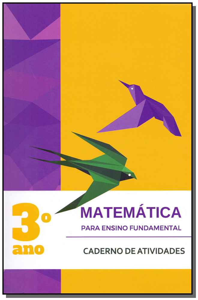 Matemática Para Ensino Fundamental- Caderno de Atividades - 3º Ano