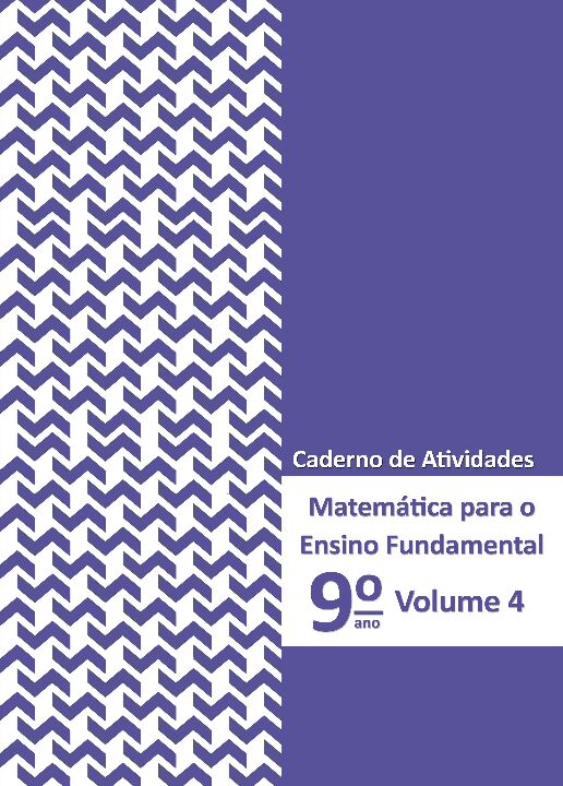 Matemática para o Ensino Fundamental - Cad. At. 9º ano  Vol. 4        
