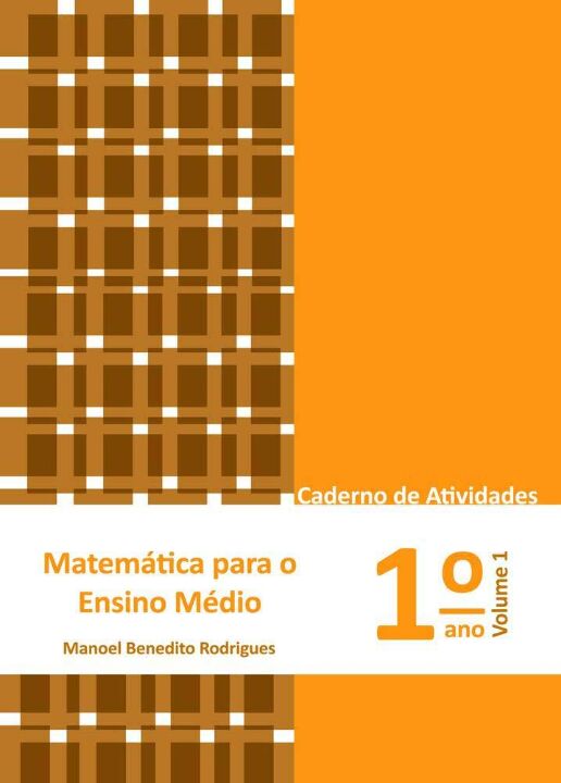 Matemática para o Ensino Médio - Caderno de Atividades 1° ano vol. 1