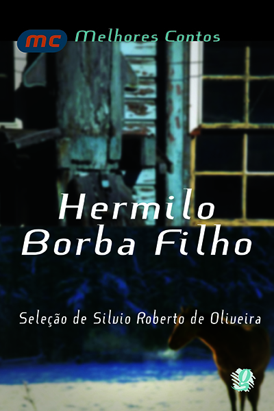 MELHORES CONTOS DE HERMILO BORBA FILHO, OS