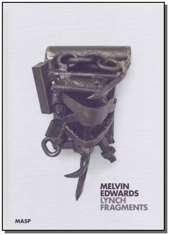Melvin Edwards - Linch Fragments - ( Inglês)