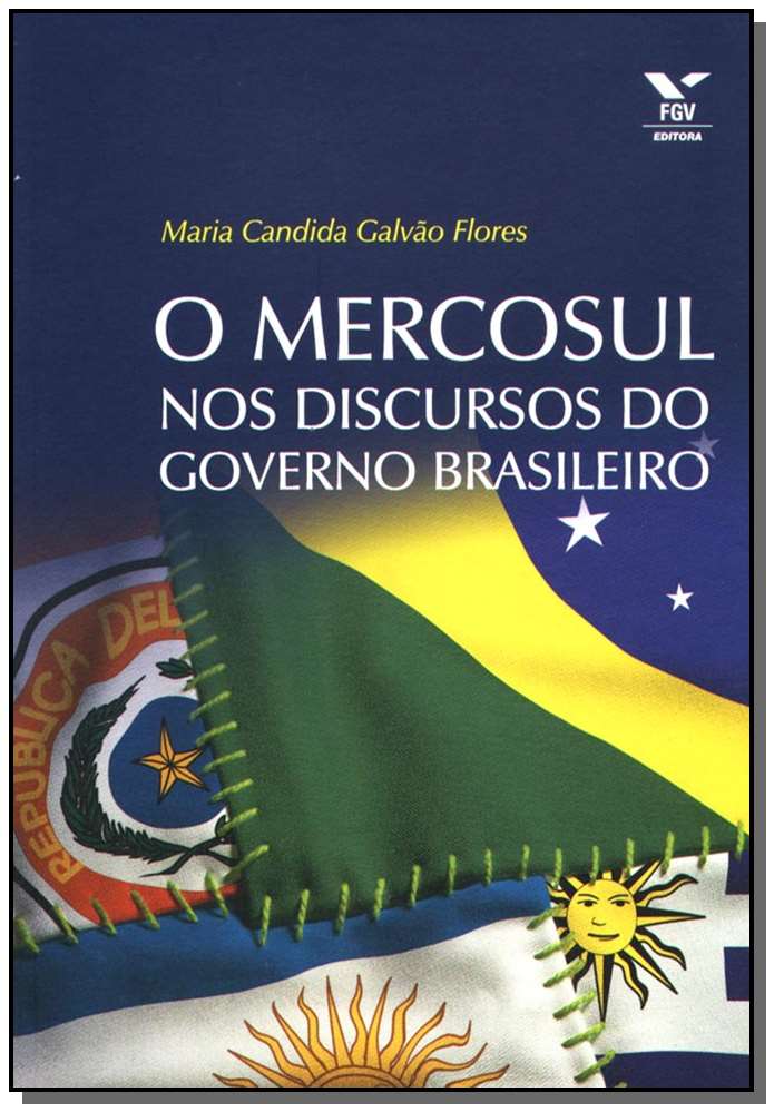 Mercosul nos Discursos do Governo Brasileiro