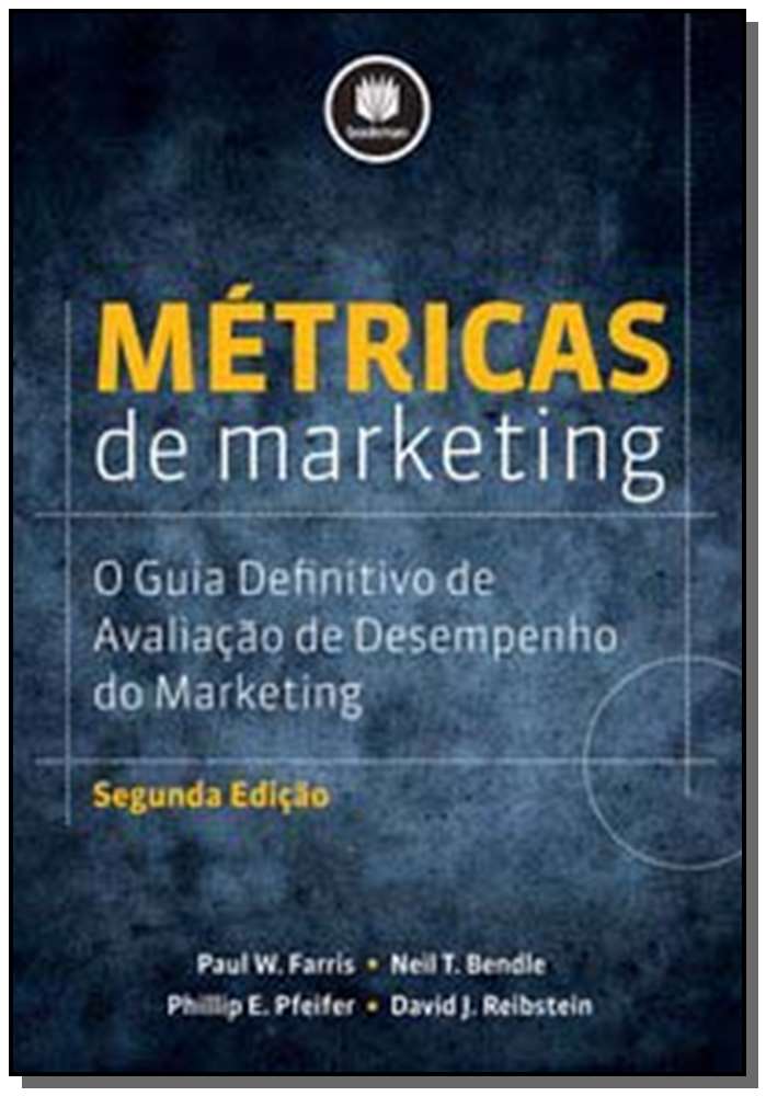 Metricas De Marketing: o Guia Definitivo 2Ed.
