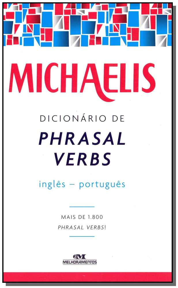 Michaelis Dicionário de Phrasal Verbs Inglês-Português