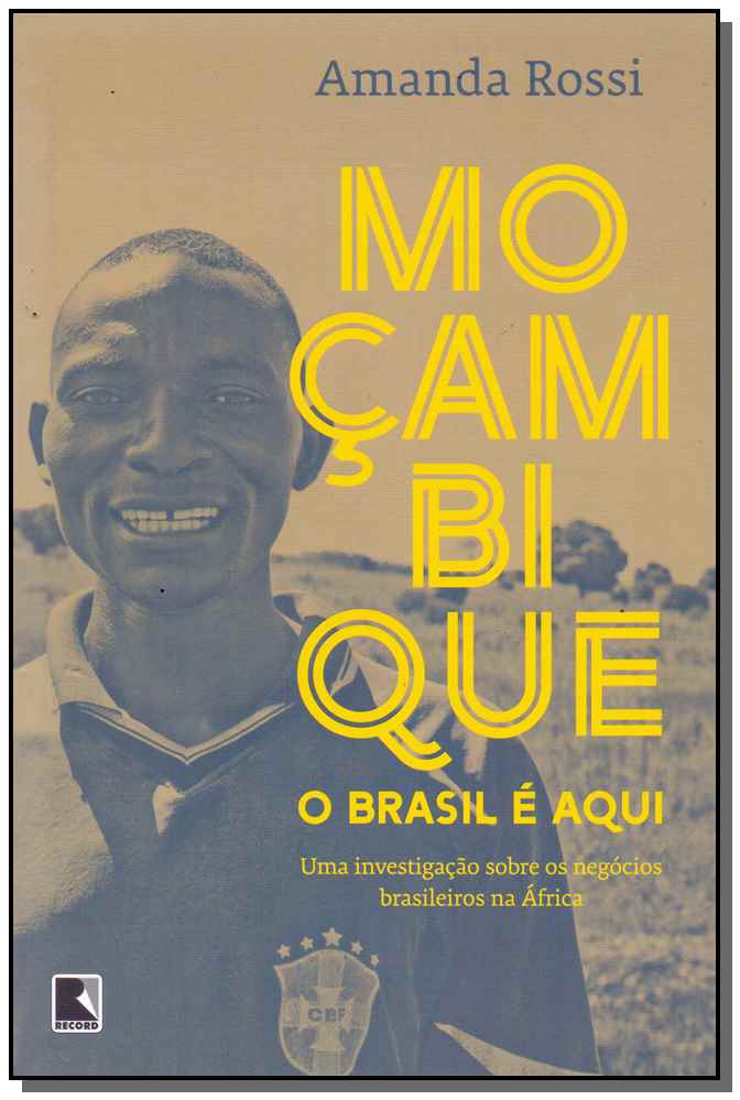 Mocambique, o Brasil e Aqui