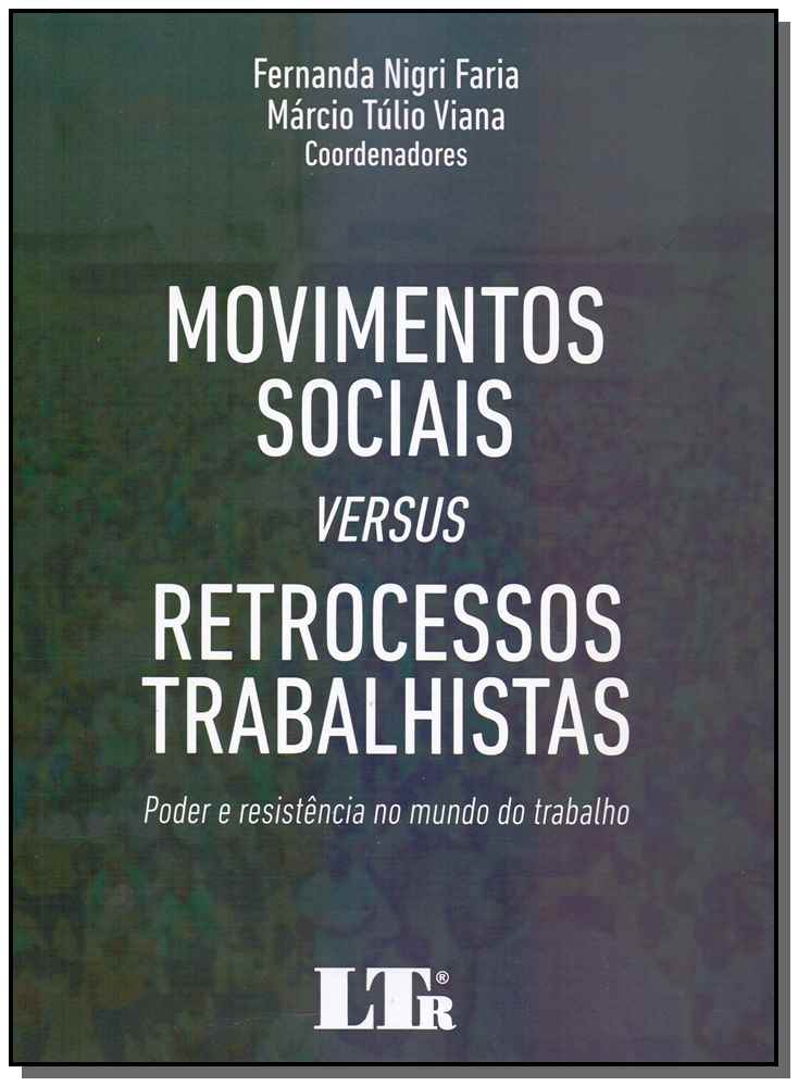 Movimentos Sociais Versus Retrocessos Trabalhistas - 01Ed/18