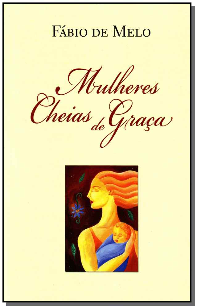 Mulheres Cheias de Graca - (Ediouro)