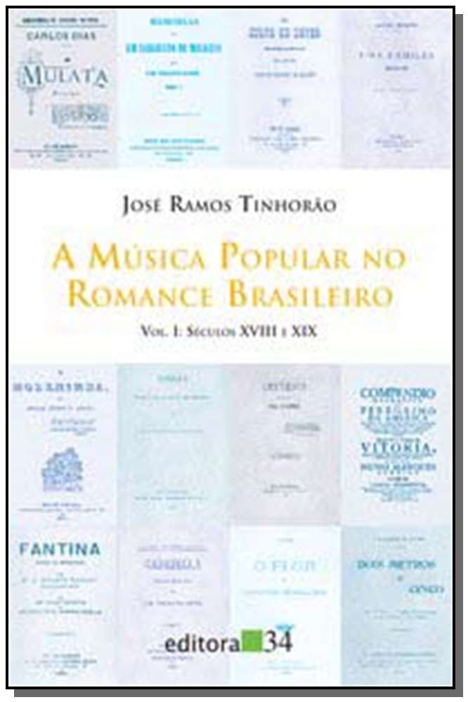Música Popular no Romance Brasileiro, A - Vol. I - Séculos XVIII e XIX