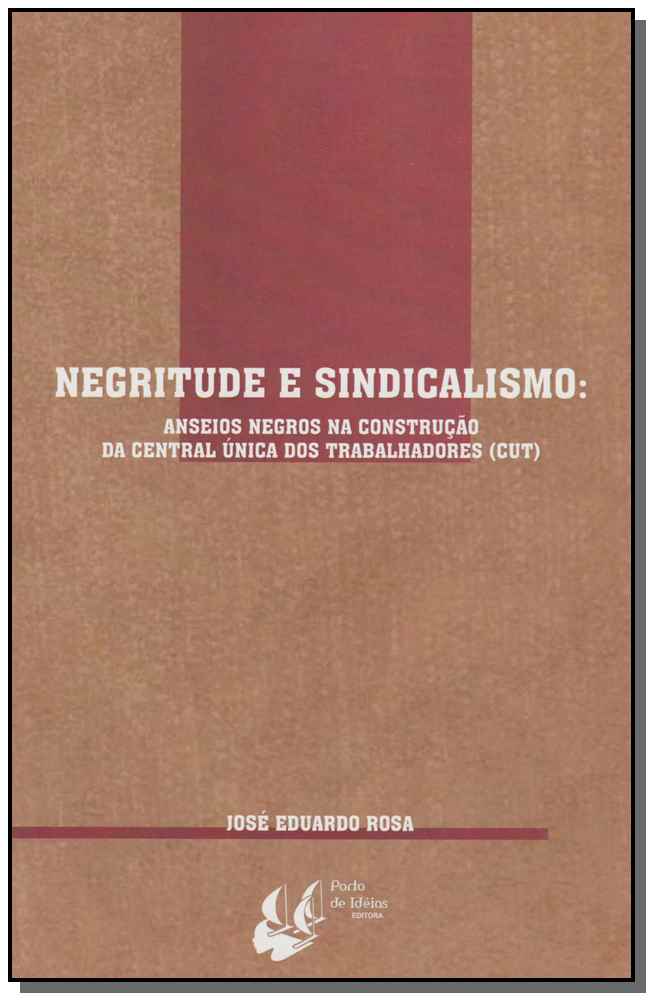 Negritude e Sindicalismo - Anseios Negros