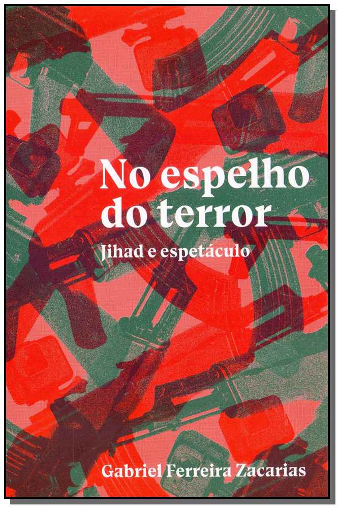 No Espelho do Terror: Jihad e espetáculo
