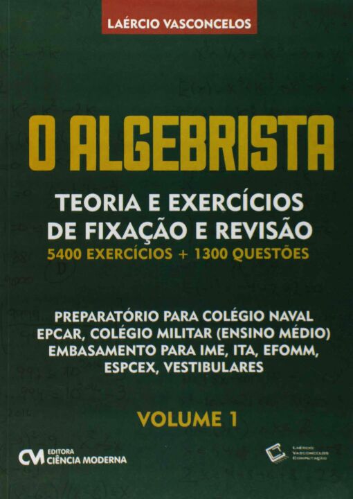 O algebrista volume 1 teoria e exercícios de fixação e revisão