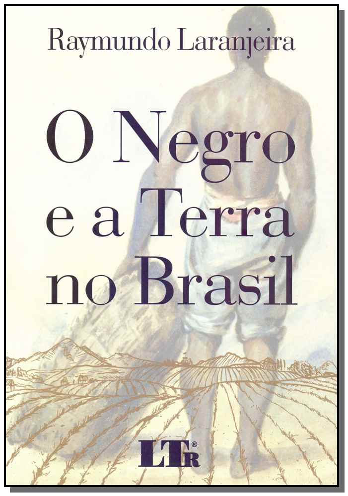 O Negro e a Terra no Brasil - 01Ed/18