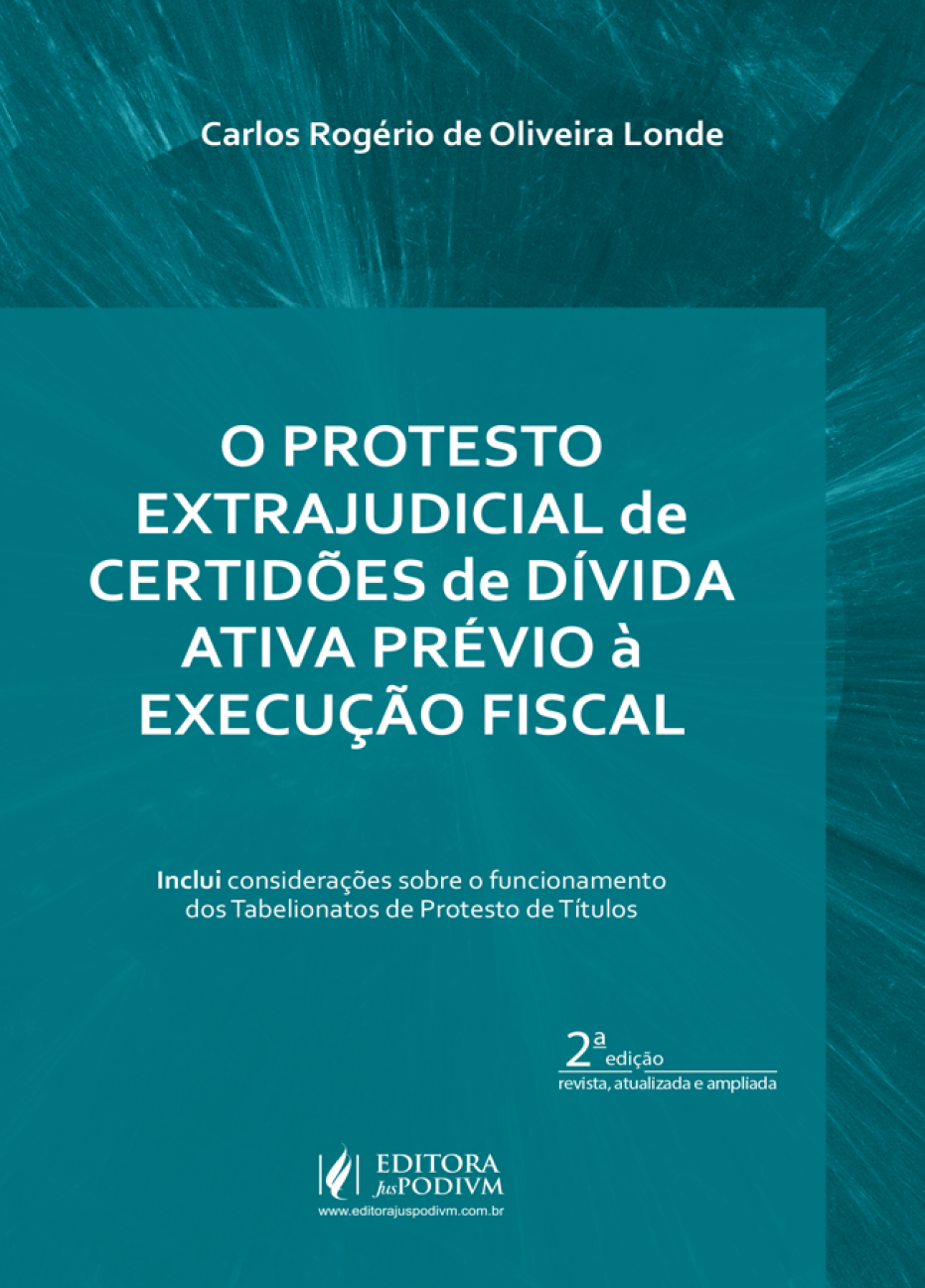 Protesto Extrajudicial de Certidões de Dívida Ativa Prévio à Execução Fiscal, O - 02Ed/18